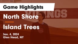 North Shore  vs Island Trees  Game Highlights - Jan. 4, 2024