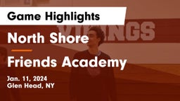 North Shore  vs Friends Academy  Game Highlights - Jan. 11, 2024