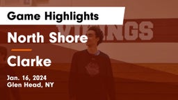 North Shore  vs Clarke  Game Highlights - Jan. 16, 2024