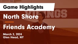 North Shore  vs Friends Academy  Game Highlights - March 2, 2024