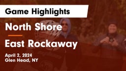 North Shore  vs East Rockaway  Game Highlights - April 2, 2024