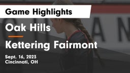 Oak Hills  vs Kettering Fairmont Game Highlights - Sept. 16, 2023