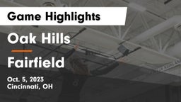 Oak Hills  vs Fairfield  Game Highlights - Oct. 5, 2023