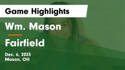 Wm. Mason  vs Fairfield  Game Highlights - Dec. 6, 2023
