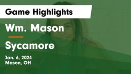 Wm. Mason  vs Sycamore  Game Highlights - Jan. 6, 2024