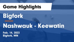 Bigfork  vs Nashwauk - Keewatin  Game Highlights - Feb. 14, 2022