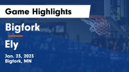 Bigfork  vs Ely  Game Highlights - Jan. 23, 2023