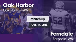 Matchup: Oak Harbor HS vs. Ferndale  2016
