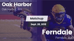 Matchup: Oak Harbor HS vs. Ferndale  2018
