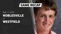 Recap: Noblesville  vs. Westfield  2015
