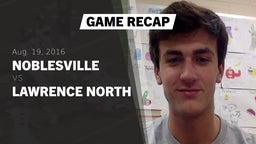 Recap: Noblesville  vs. Lawrence North  2016