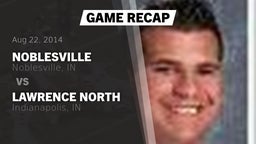 Recap: Noblesville  vs. Lawrence North  2014