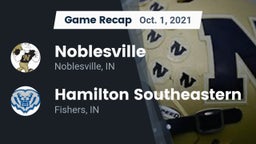 Recap: Noblesville  vs. Hamilton Southeastern  2021