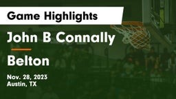 John B Connally  vs Belton  Game Highlights - Nov. 28, 2023