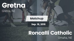 Matchup: Gretna vs. Roncalli Catholic  2016