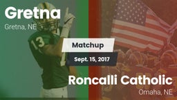 Matchup: Gretna vs. Roncalli Catholic  2017