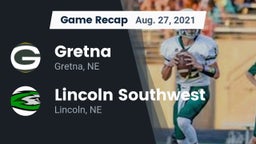 Recap: Gretna  vs. Lincoln Southwest  2021