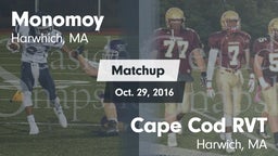 Matchup: Monomoy  vs. Cape Cod RVT  2016