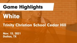 White  vs Trinity Christian School Cedar Hill Game Highlights - Nov. 13, 2021