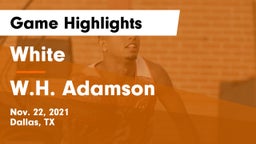White  vs W.H. Adamson  Game Highlights - Nov. 22, 2021