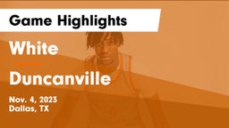 White  vs Duncanville  Game Highlights - Nov. 4, 2023