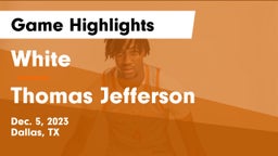 White  vs Thomas Jefferson  Game Highlights - Dec. 5, 2023