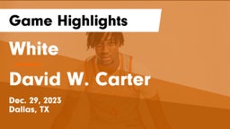 White  vs David W. Carter  Game Highlights - Dec. 29, 2023