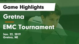 Gretna  vs EMC Tournament Game Highlights - Jan. 22, 2019