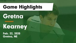 Gretna  vs Kearney  Game Highlights - Feb. 22, 2020