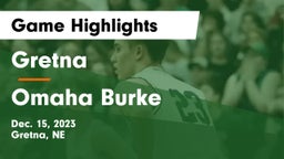 Gretna  vs Omaha Burke  Game Highlights - Dec. 15, 2023
