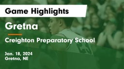 Gretna  vs Creighton Preparatory School Game Highlights - Jan. 18, 2024