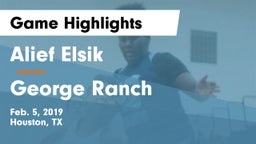 Alief Elsik  vs George Ranch  Game Highlights - Feb. 5, 2019