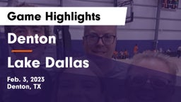 Denton  vs Lake Dallas  Game Highlights - Feb. 3, 2023