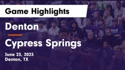 Denton  vs Cypress Springs  Game Highlights - June 23, 2023