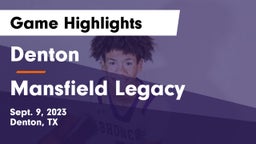 Denton  vs Mansfield Legacy  Game Highlights - Sept. 9, 2023