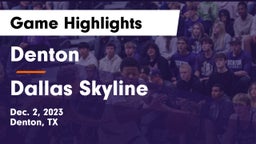 Denton  vs Dallas Skyline  Game Highlights - Dec. 2, 2023