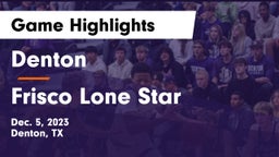 Denton  vs Frisco Lone Star  Game Highlights - Dec. 5, 2023