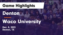 Denton  vs Waco University  Game Highlights - Dec. 8, 2023