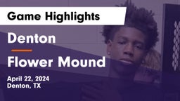 Denton  vs Flower Mound  Game Highlights - April 22, 2024