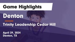 Denton  vs Trinity Leadership Cedar Hill Game Highlights - April 29, 2024