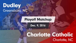 Matchup: Dudley vs. Charlotte Catholic  2016