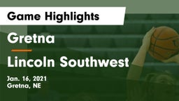 Gretna  vs Lincoln Southwest  Game Highlights - Jan. 16, 2021