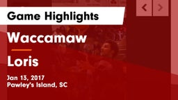 Waccamaw  vs Loris Game Highlights - Jan 13, 2017