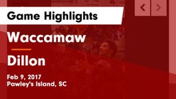 Waccamaw  vs Dillon Game Highlights - Feb 9, 2017