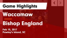 Waccamaw  vs Bishop England  Game Highlights - Feb 15, 2017