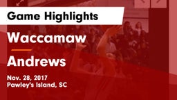 Waccamaw  vs Andrews  Game Highlights - Nov. 28, 2017