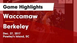 Waccamaw  vs Berkeley  Game Highlights - Dec. 27, 2017