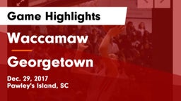 Waccamaw  vs Georgetown  Game Highlights - Dec. 29, 2017