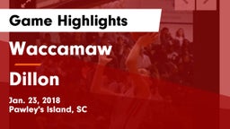 Waccamaw  vs Dillon Game Highlights - Jan. 23, 2018