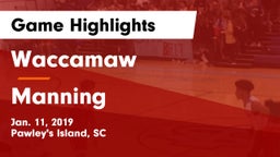 Waccamaw  vs Manning  Game Highlights - Jan. 11, 2019